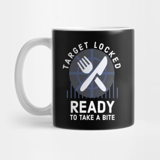 Target locked Ready to take a bite funny gamer cook gift Mug